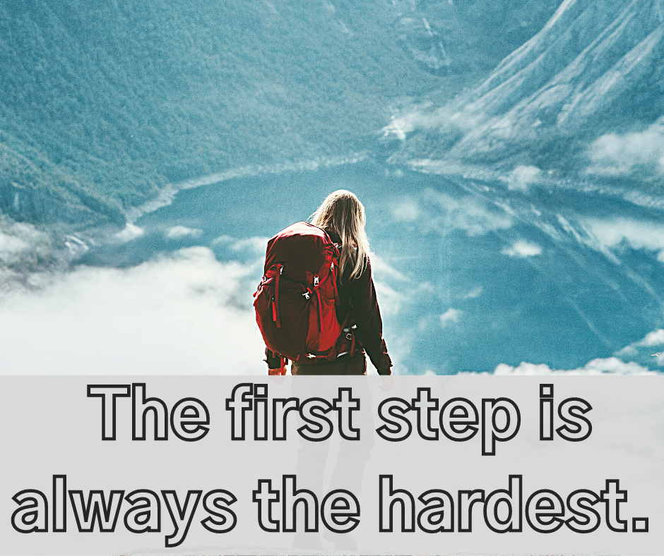 The first step is always the hardest
