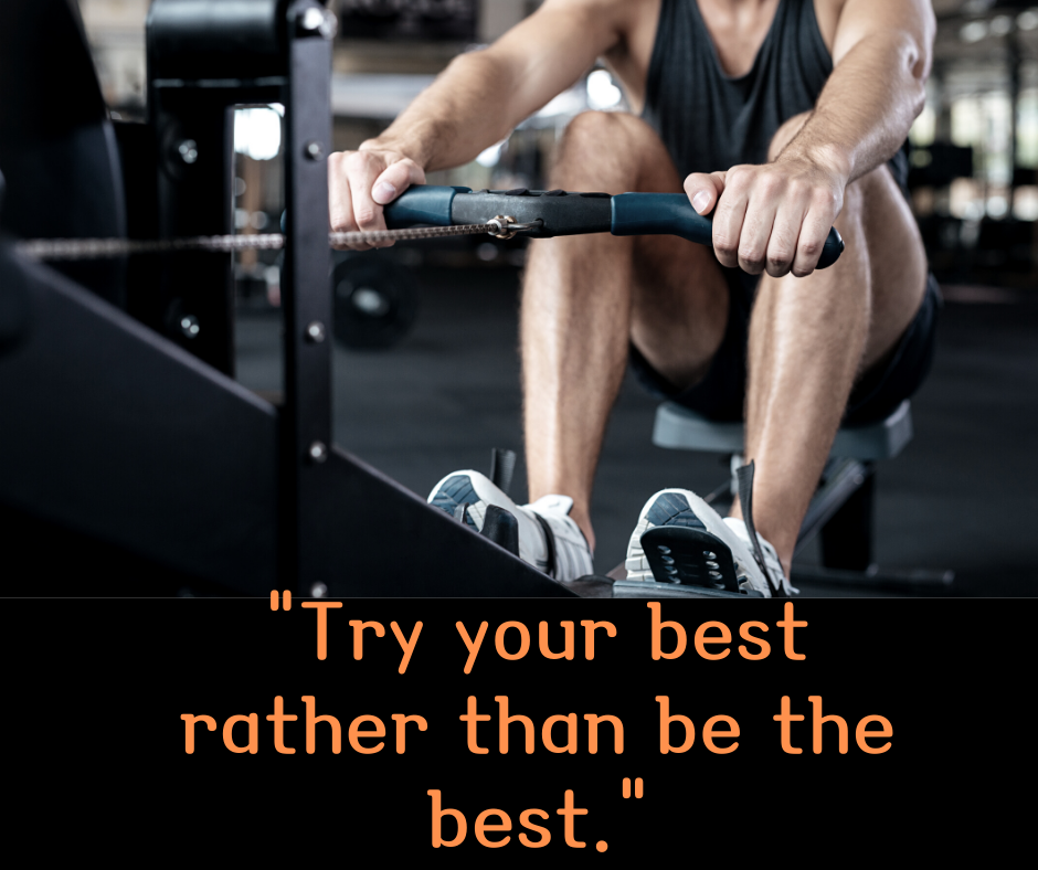 Try your best rather than be the best